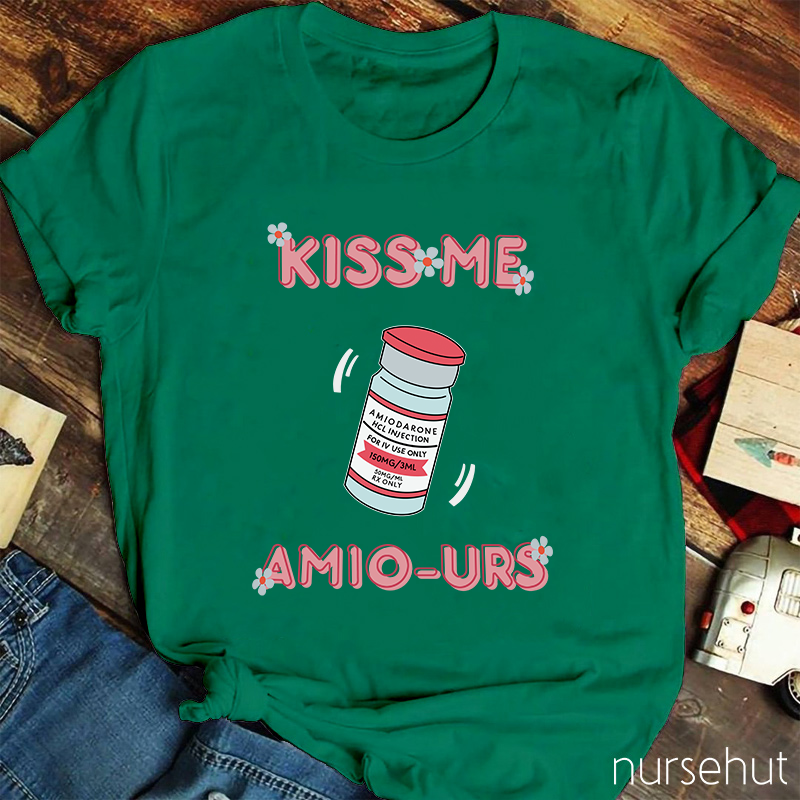 Kiss Me Amio-urs Nurse T-Shirt