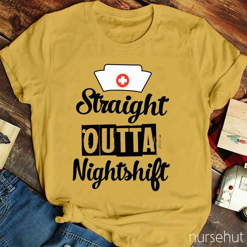 Straight Outta Night Shift  Nurse T-Shirt