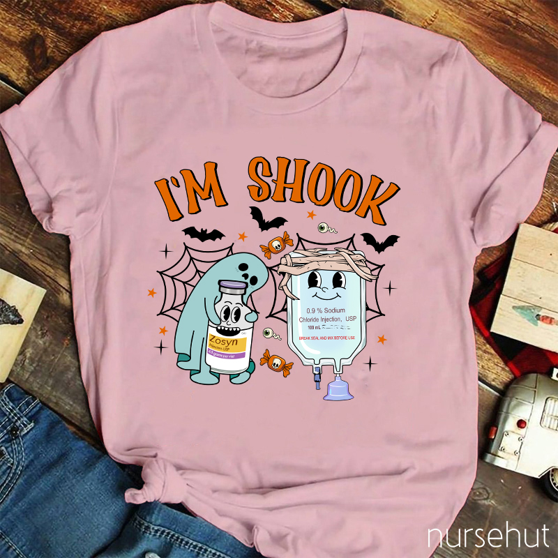 I'm Shook Nurse T-Shirt