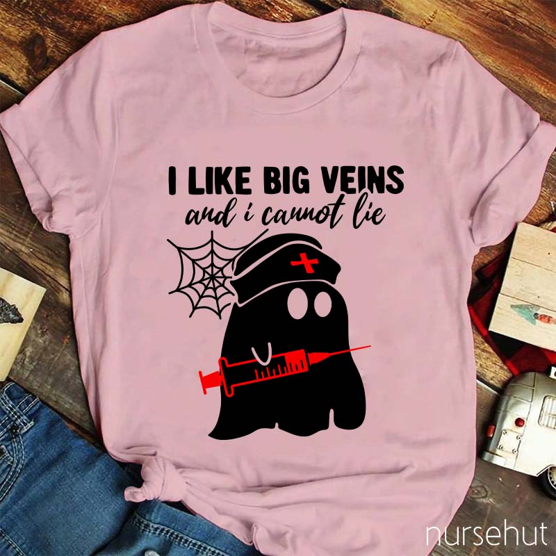 I Like Big Veins And I Cannot Lie Nurse T-Shirt