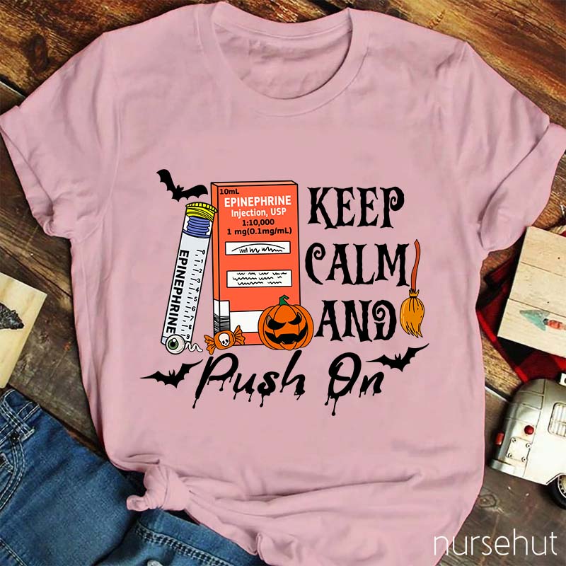 Keep Calm And Push On Nurse T-Shirt