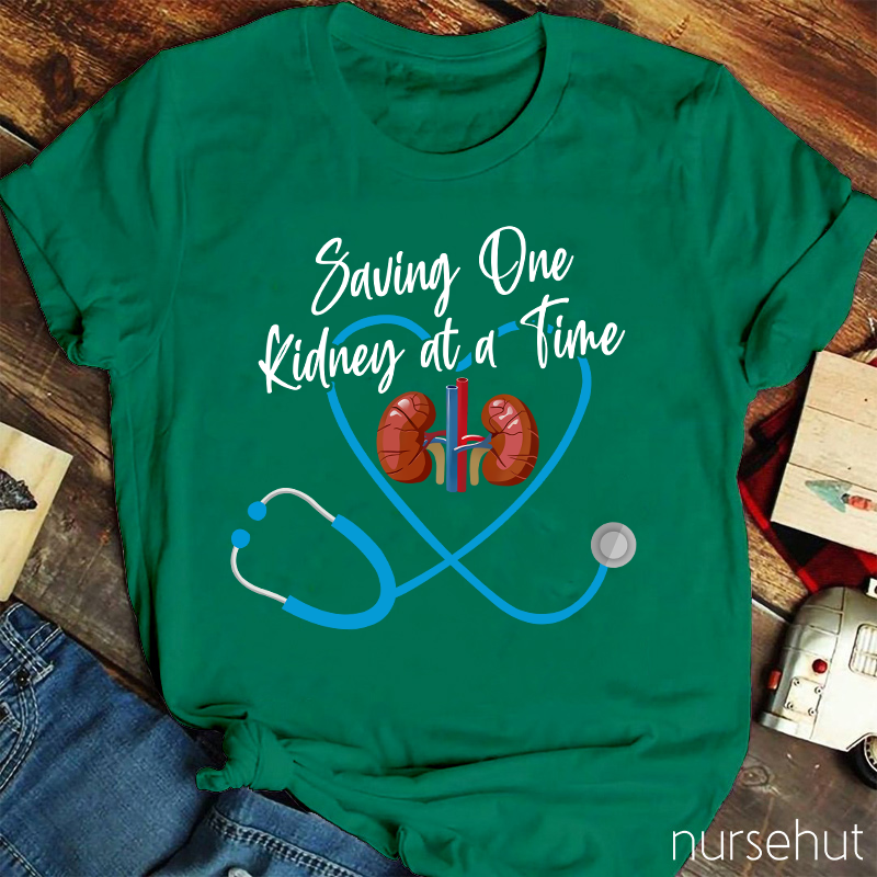 Saving One Kidney At A Time Nurse T-Shirt