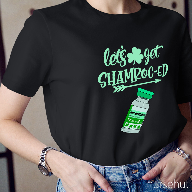 Let's Get Shamroc-ed Nurse T-Shirt