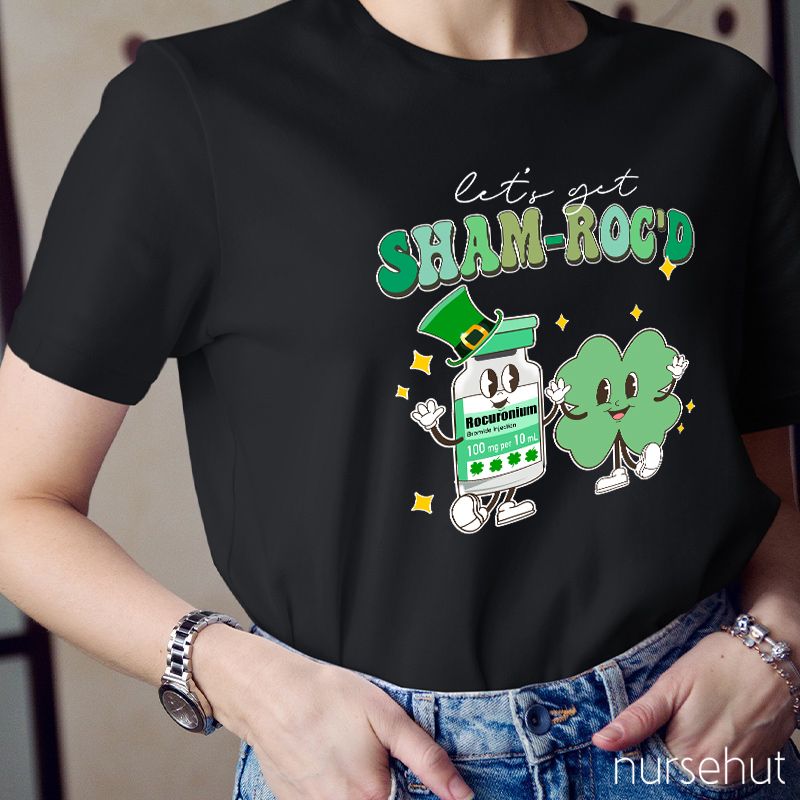 Let's Get Sham-Roc'd Rocuronium And Clover Friends Nurse T-Shirt