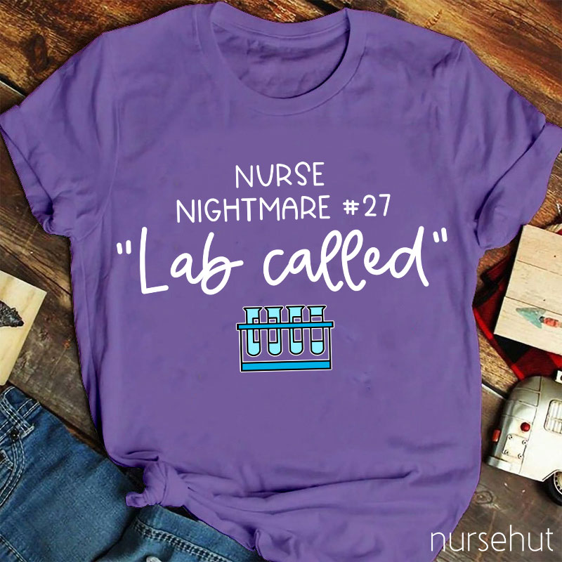 Nurse Nightmare Lab Called Nurse T-Shirt