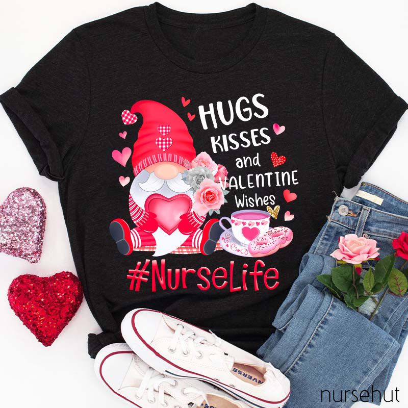 Hugs Kisses And Valentine Wishes Nurse T-Shirt