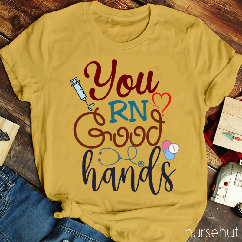 You RN Good Hands Nurse T-Shirt
