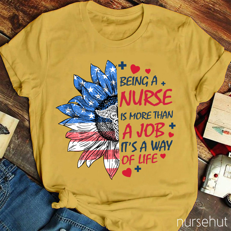Being A Nurse Is More Than A Job Nurse T-Shirt