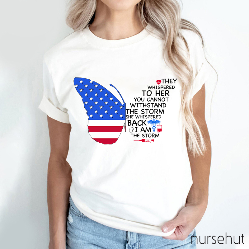 Independence They Whispered To Her Nurse T-Shirt