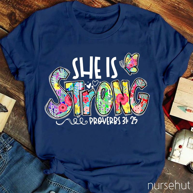 She Is Strong Proverbs Nurse T-Shirt