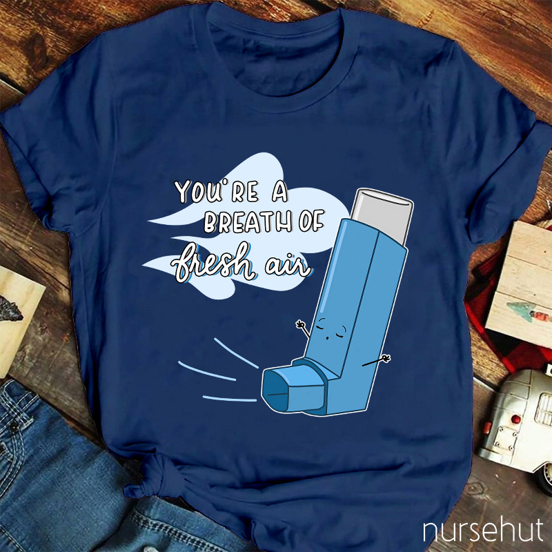 You're A Breath Of Flesh Air Nurse T-Shirt