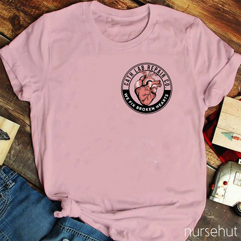 We Fix Broken Hearts Cath Lab Repair Co Nurse T-Shirt