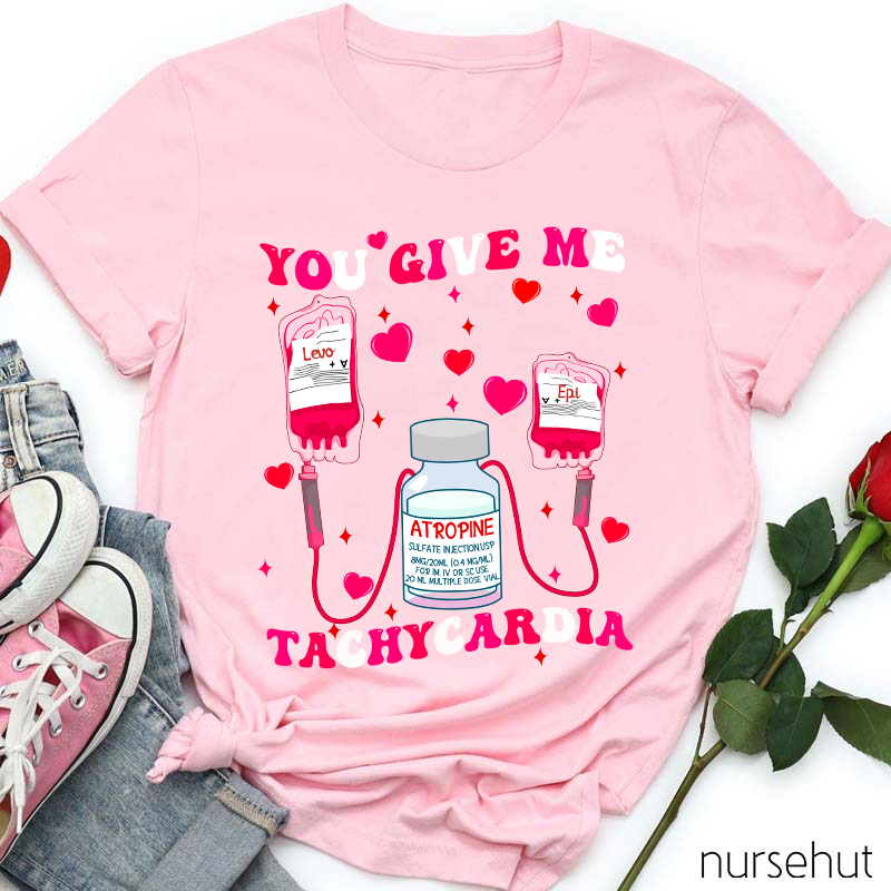 Valentine You Give Me Tachycardia Levo Epi ATROPINE Cure Nurse T-Shirt