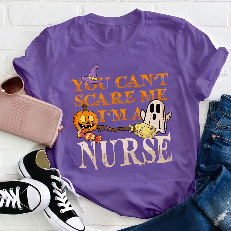 Halloween You Can't Scare Me I'm A Nurse T-Shirt