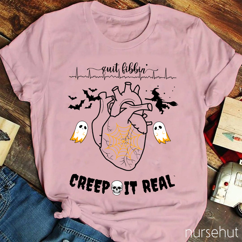 Quit Libbin Creep It Real Nurse T-Shirt