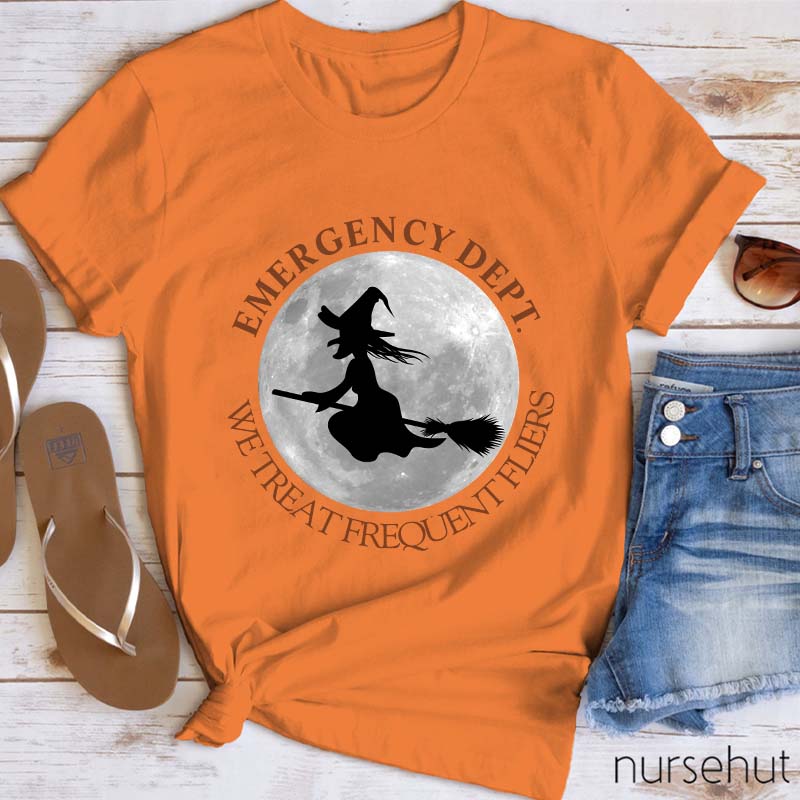 Emergency Dept We Treat Frequent Fliers Nurse T-Shirt