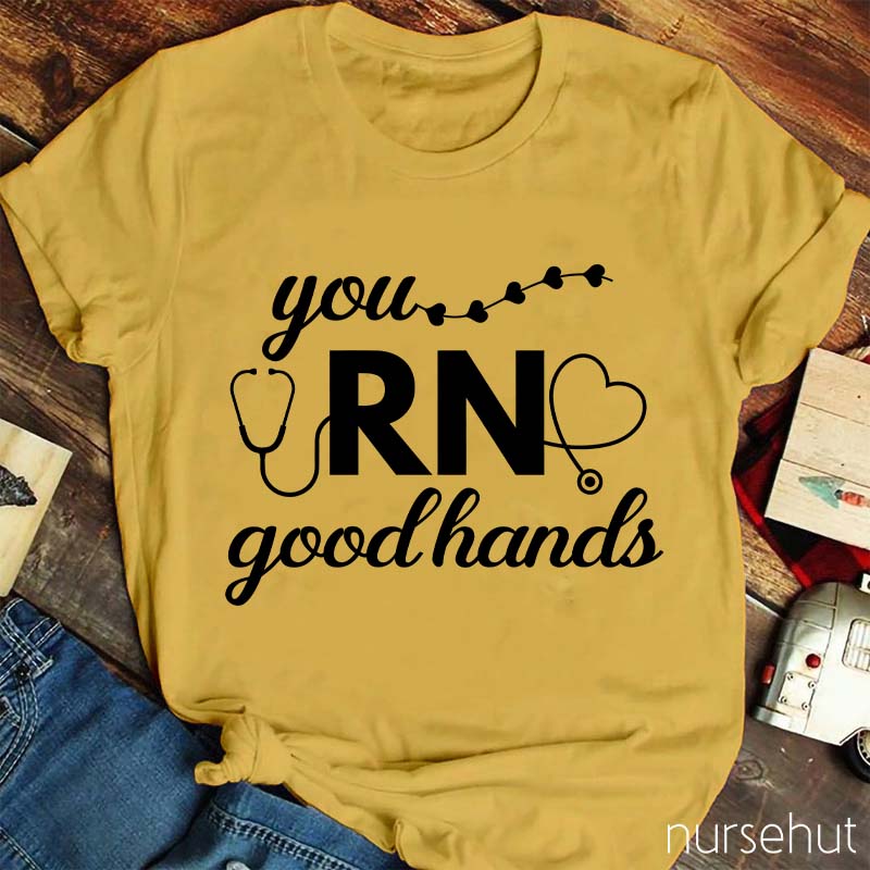You Good Hands RN Nurse T-Shirt