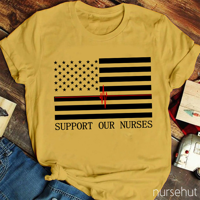 Support Our Nurses Nurse T-Shirt