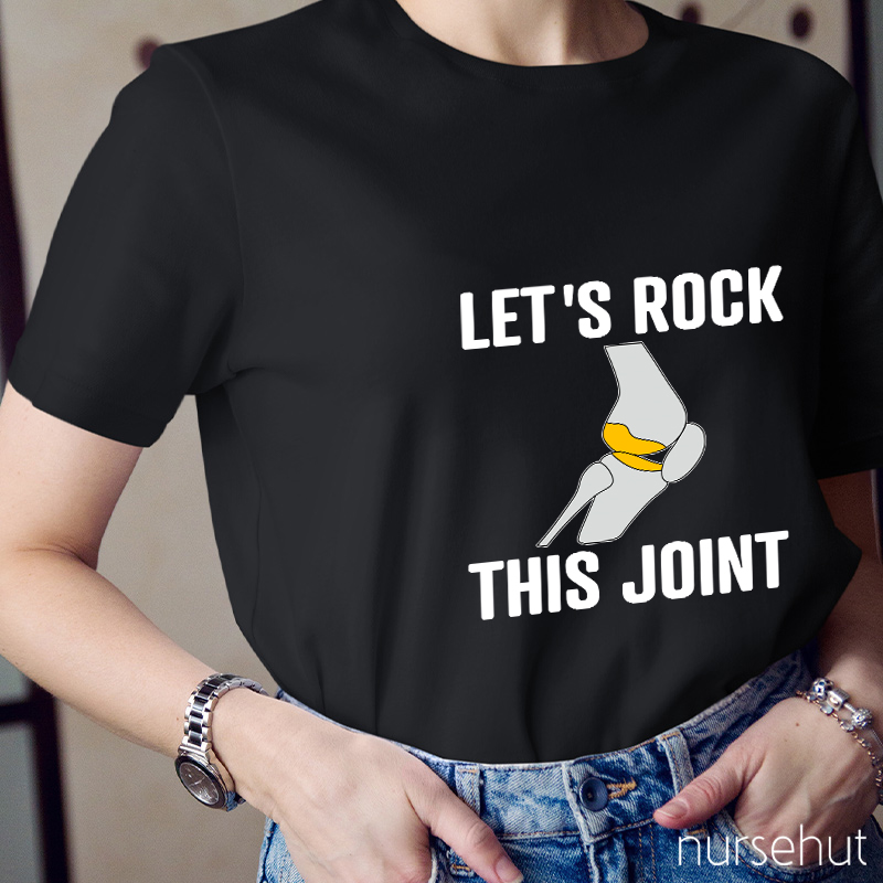 Let's Rock This Joint Nurse T-Shirt