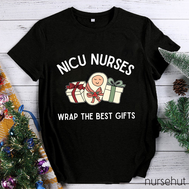 Nicu Nurses Wrap The Best Gifts Nurse T-Shirt