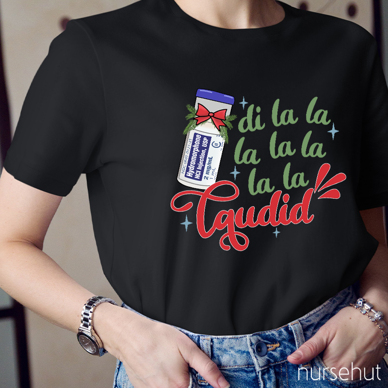 Di La La La Laudid Nurse T-Shirt
