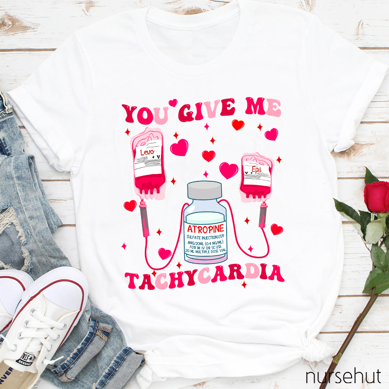 Valentine You Give Me Tachycardia Levo Epi ATROPINE Cure Nurse T-Shirt