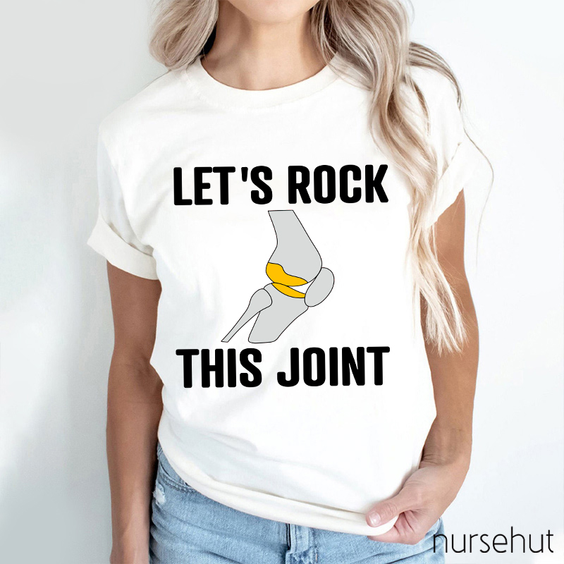 Let's Rock This Joint Nurse T-Shirt