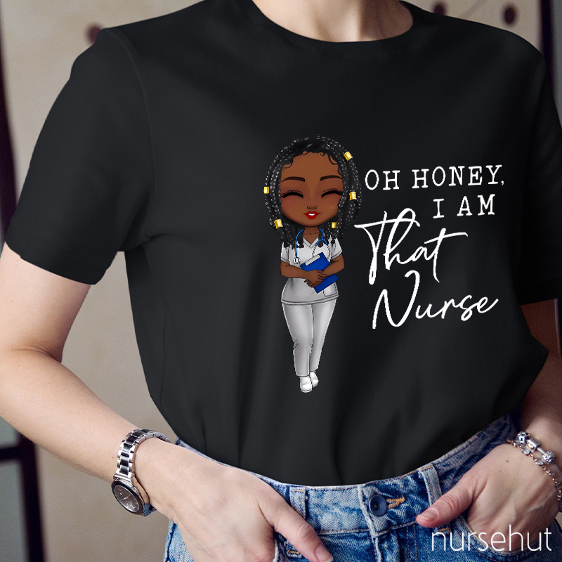 Oh Honey I Am That Nurse Nurse T-Shirt