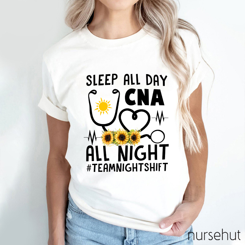 Sleep All Day CNA All Night Nurse T-Shirt