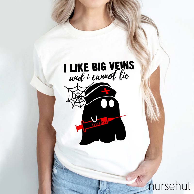 I Like Big Veins And I Cannot Lie Nurse T-Shirt