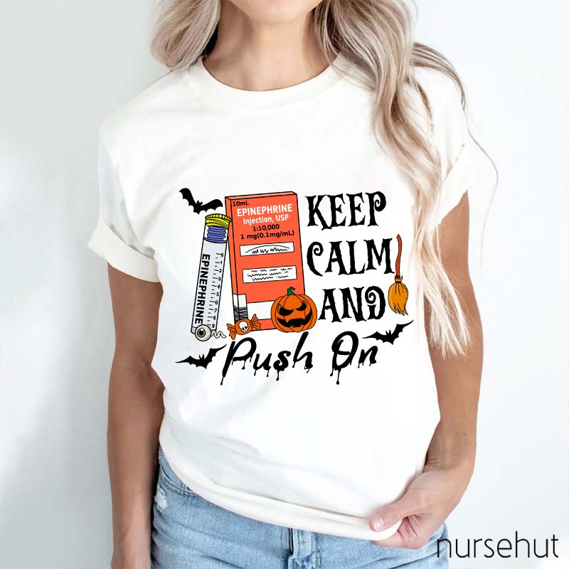 Keep Calm And Push On Nurse T-Shirt