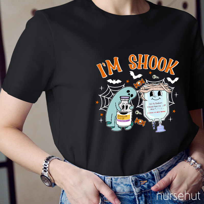 I'm Shook Nurse T-Shirt