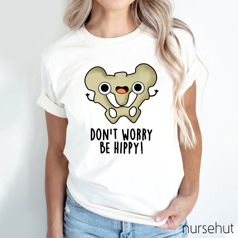 Don't Worry Be Hippy Nurse T-Shirt