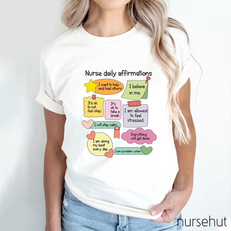 Nurse Daily Affirmations Nurse T-Shirt