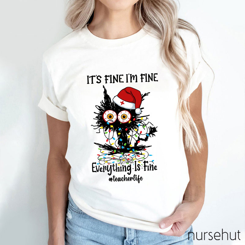 I'm Fine Everything Is Fine Nurse T-Shirt