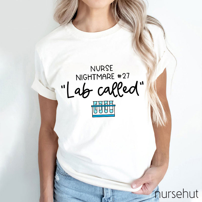 Nurse Nightmare Lab Called Nurse T-Shirt