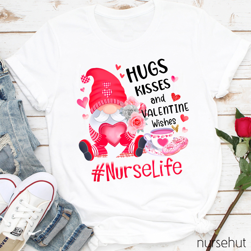 Hugs Kisses And Valentine Wishes Nurse T-Shirt