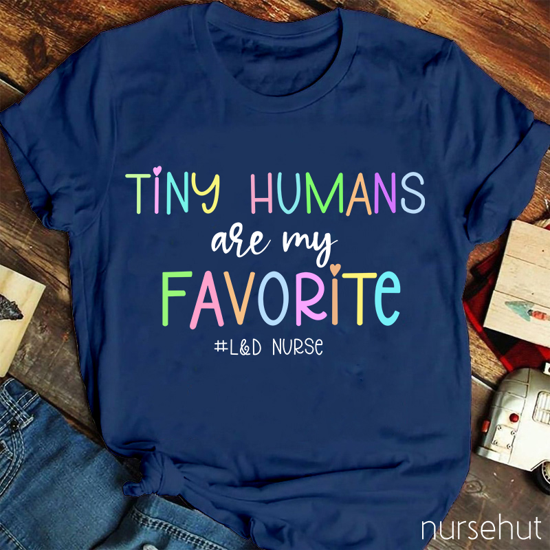 Tiny Humans Are My Favorite Nurse T-Shirt