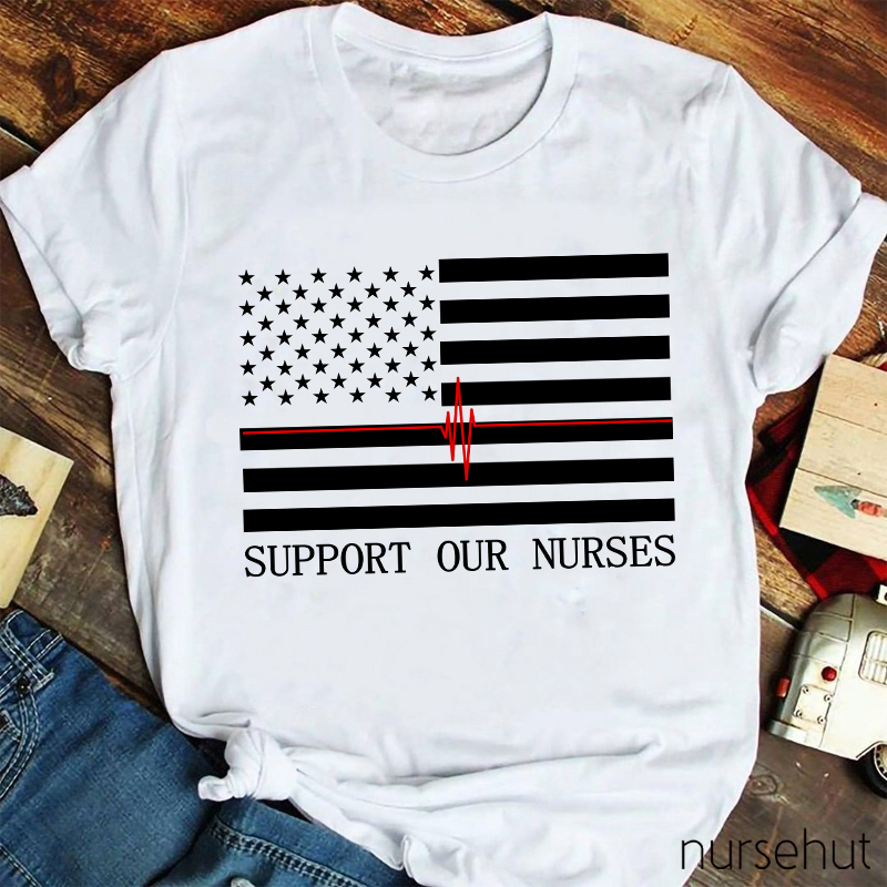 Support Our Nurses Nurse T-Shirt