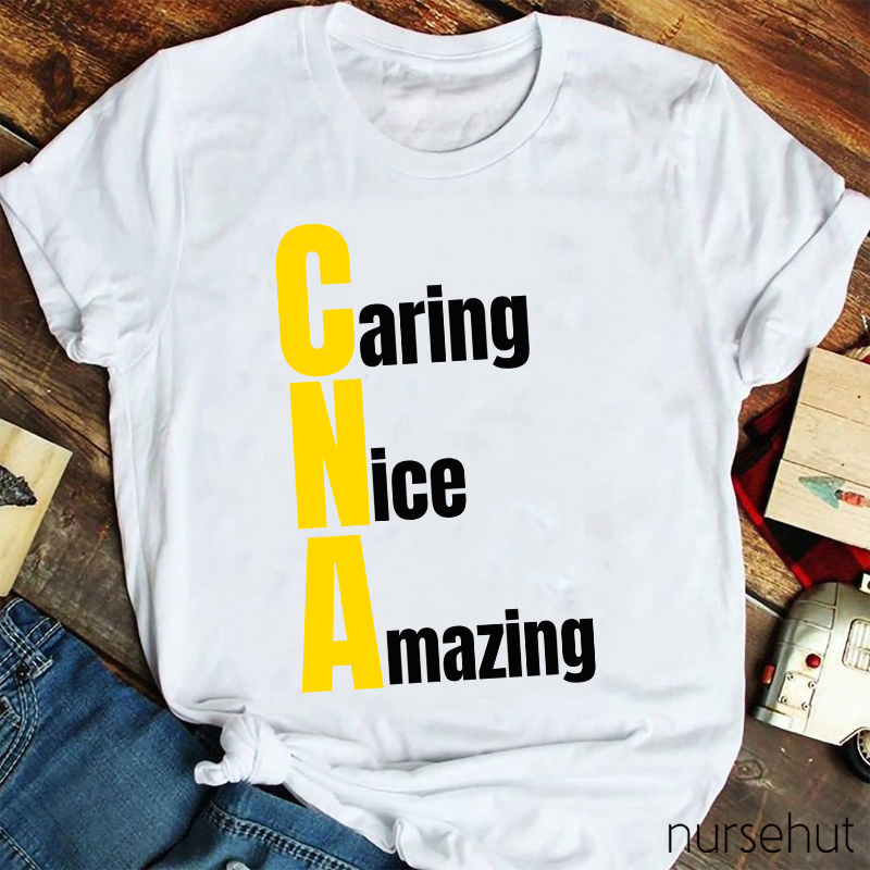 Caring Nice Amazing CNA Nurse T-Shirt