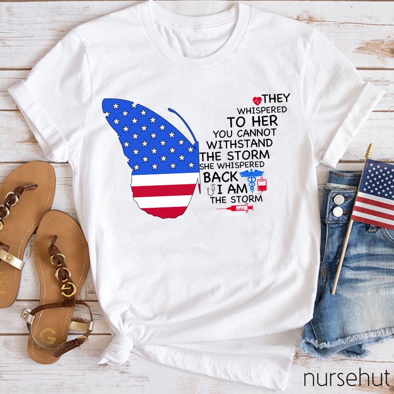 Independence They Whispered To Her Nurse T-Shirt
