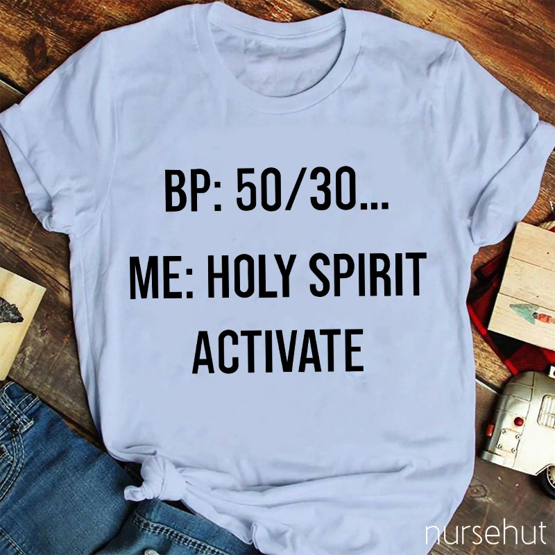Holly Spirit Activate Nurse T-Shirt