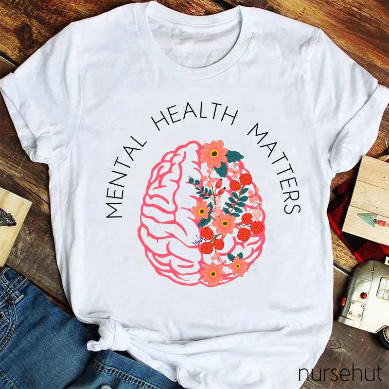 Mental Health Matters Nurse T-Shirt