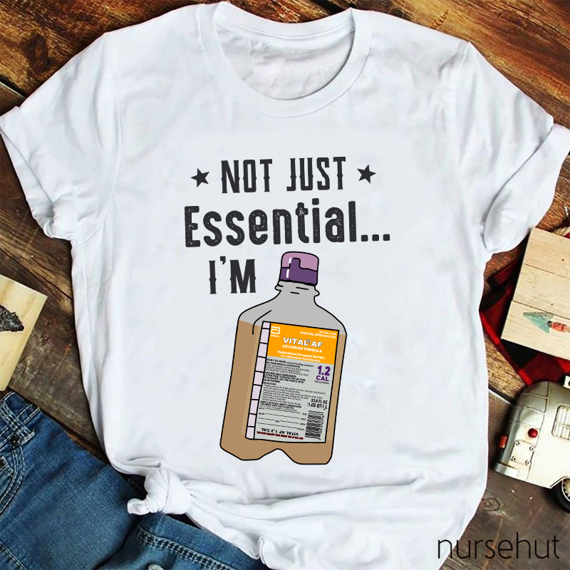 Not Just Essential Vital AF Nurse T-Shirt