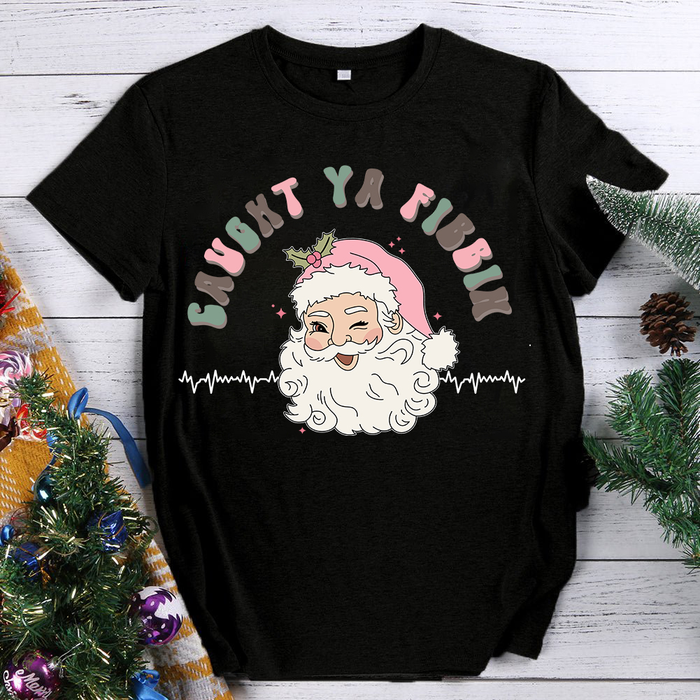 Caught Ya Fibbih Nurse T-Shirt