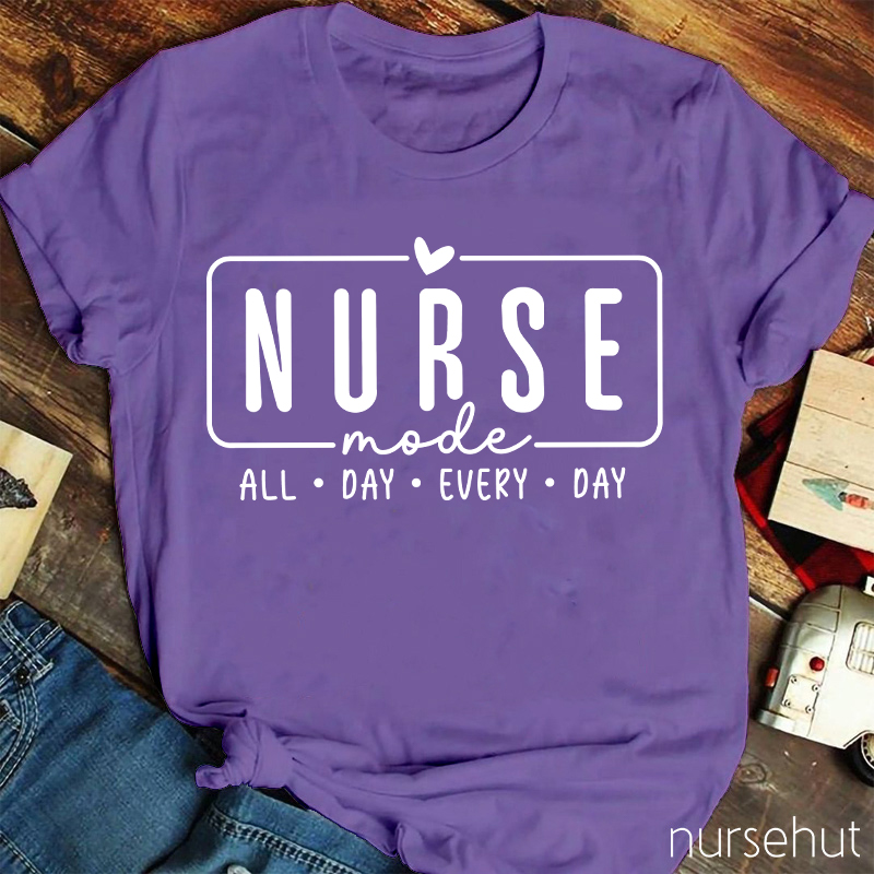Nurse Mode All Day Every Day Nurse T-Shirt