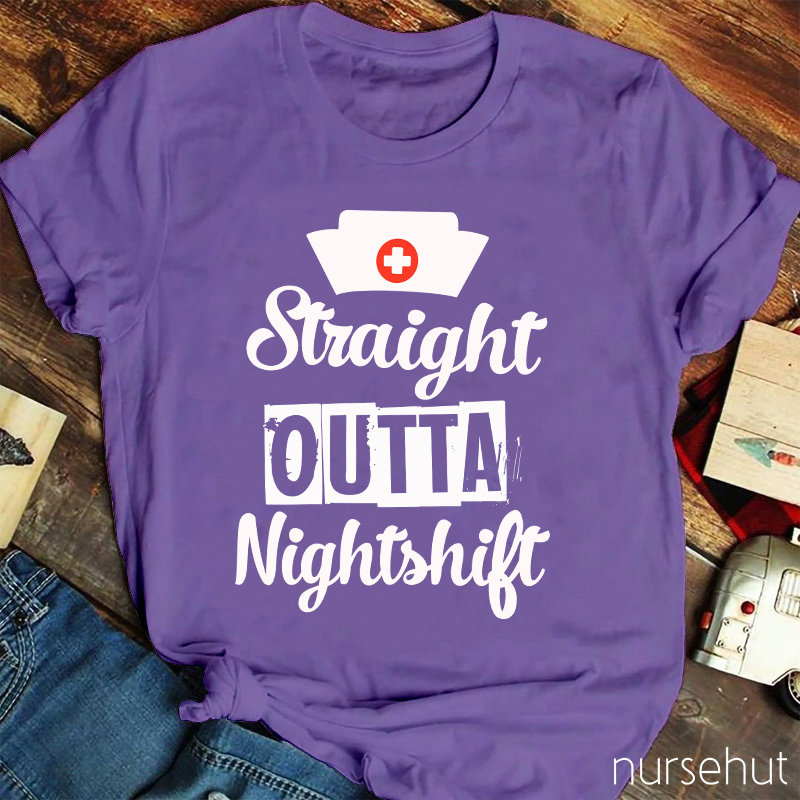 Straight Outta Night Shift  Nurse T-Shirt