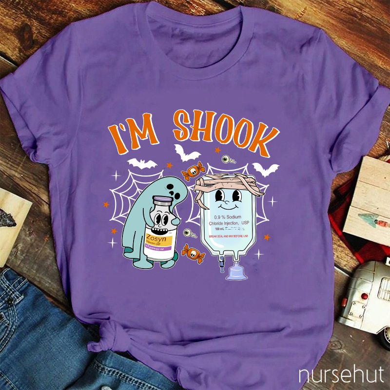 I'm Shook Nurse T-Shirt