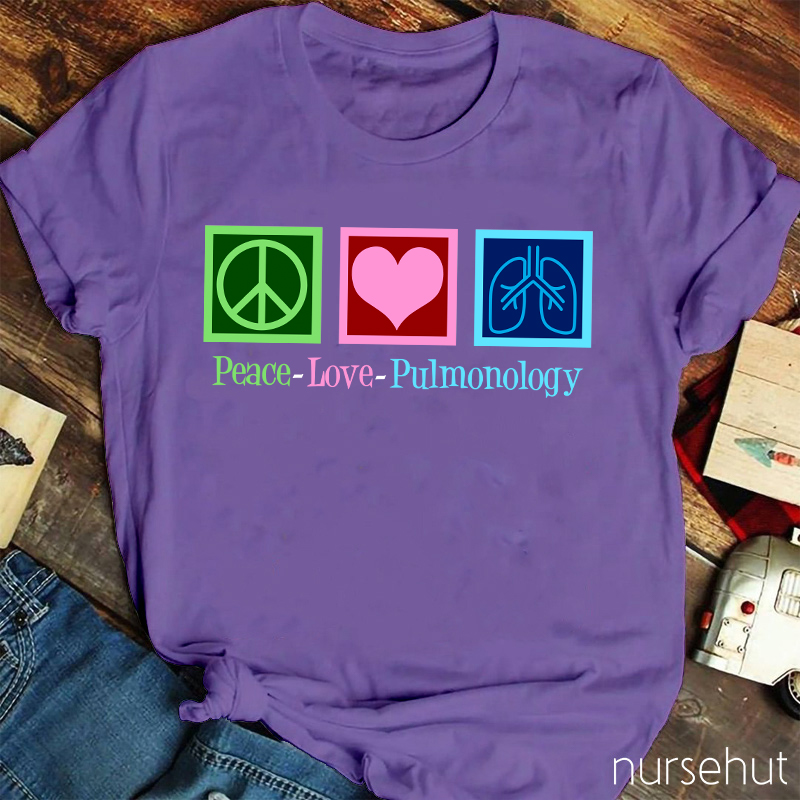 Peace And Love And Pulmonology Nurse T-Shirt