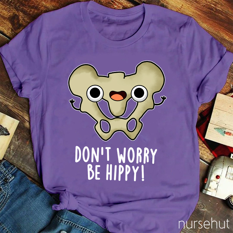 Don't Worry Be Hippy Nurse T-Shirt